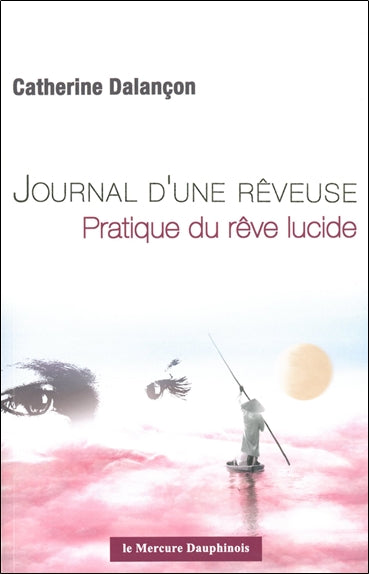 Journal d'une rêveuse : pratique du rêve lucide Psychology