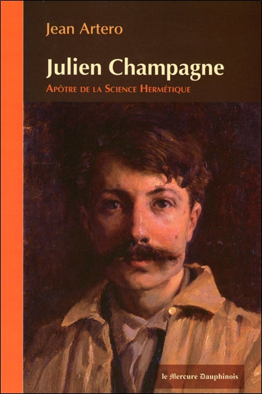 Julien Champagne : apôtre de la science hermétique book
