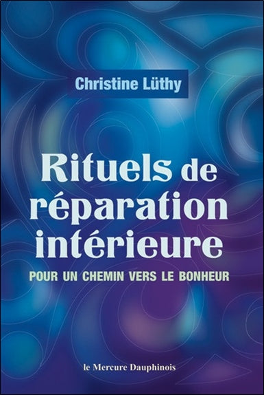 Rituels de réparation intérieure : pour un chemin vers le bonheur Religion & Esotericism