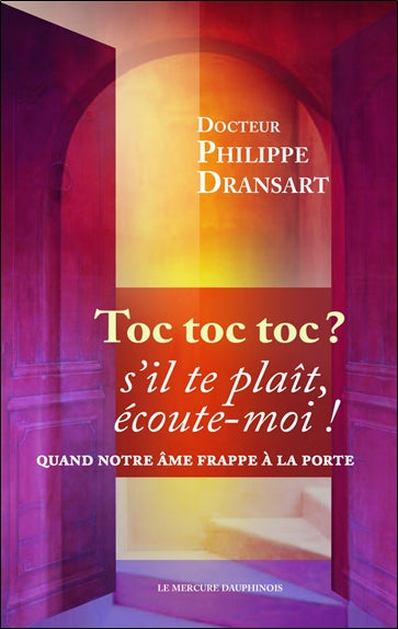Toc toc toc ? s'il te plaît, écoute-moi ! : quand notre âme frappe à la porte Psychology