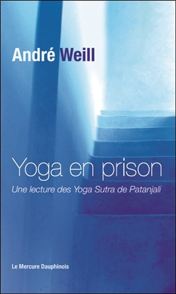 Yoga en prison : une lecture des Yoga sûtra de Patanjali Lifestyle