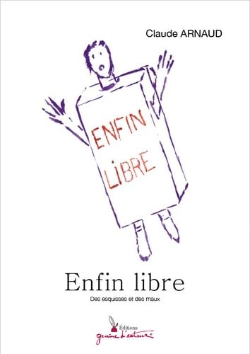 Enfin libre: Des esquisses et des maux book