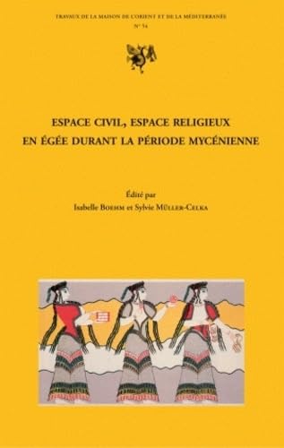 Espace civil, espace religieux en Egée durant la période mycénienne book