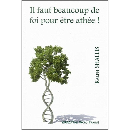 Il faut beaucoup de foi pour être athée book