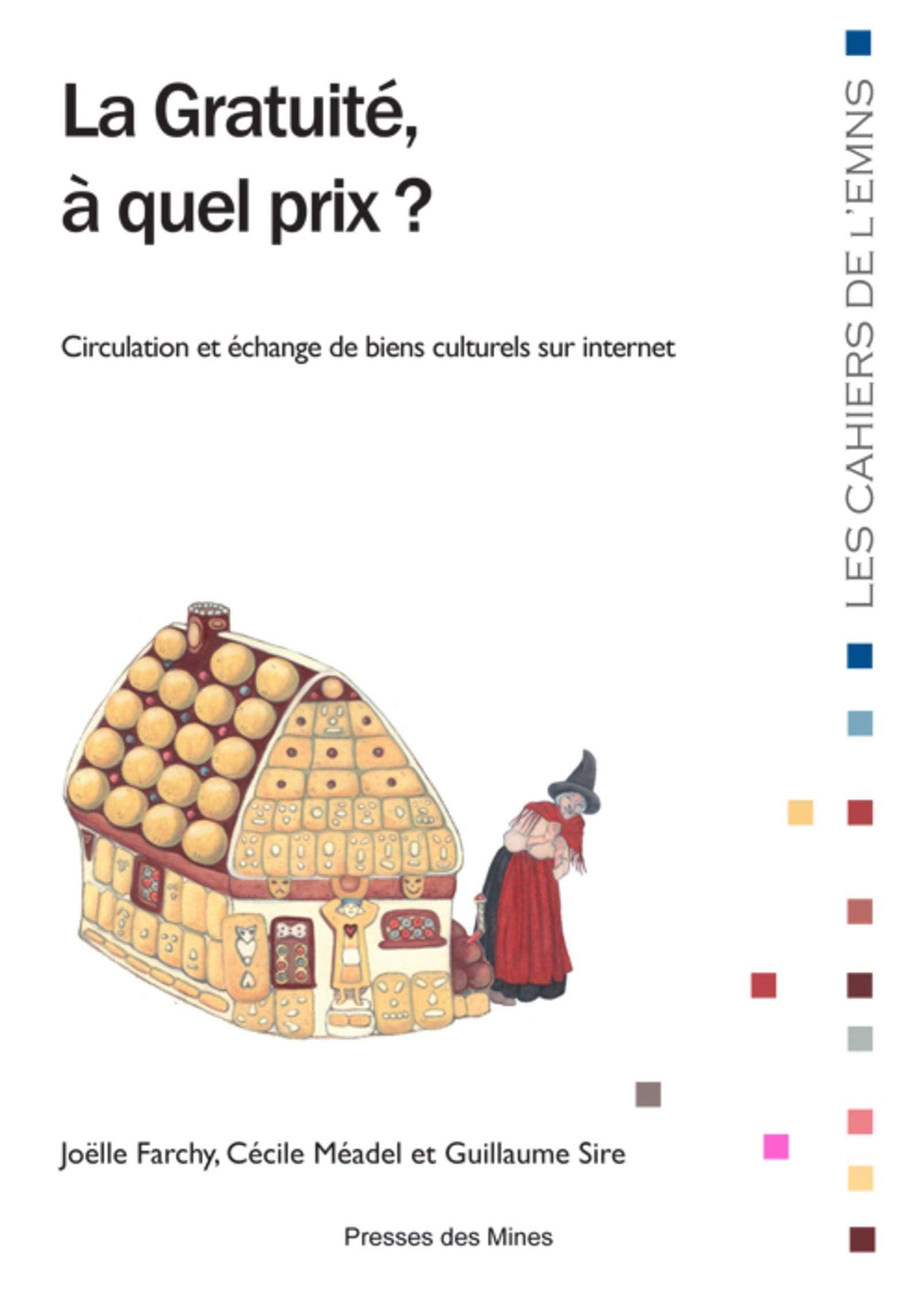 La gratuité, à quel prix ?: Circulation et échanges de biens culturels sur internet. book