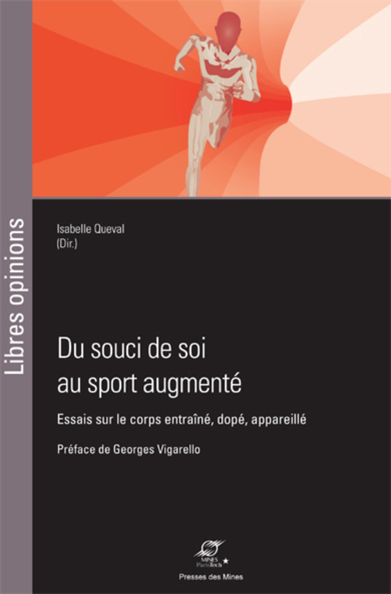 Du souci de soi au sport augmenté: Essais sur le corps entraîné, dopé, appareillé Books