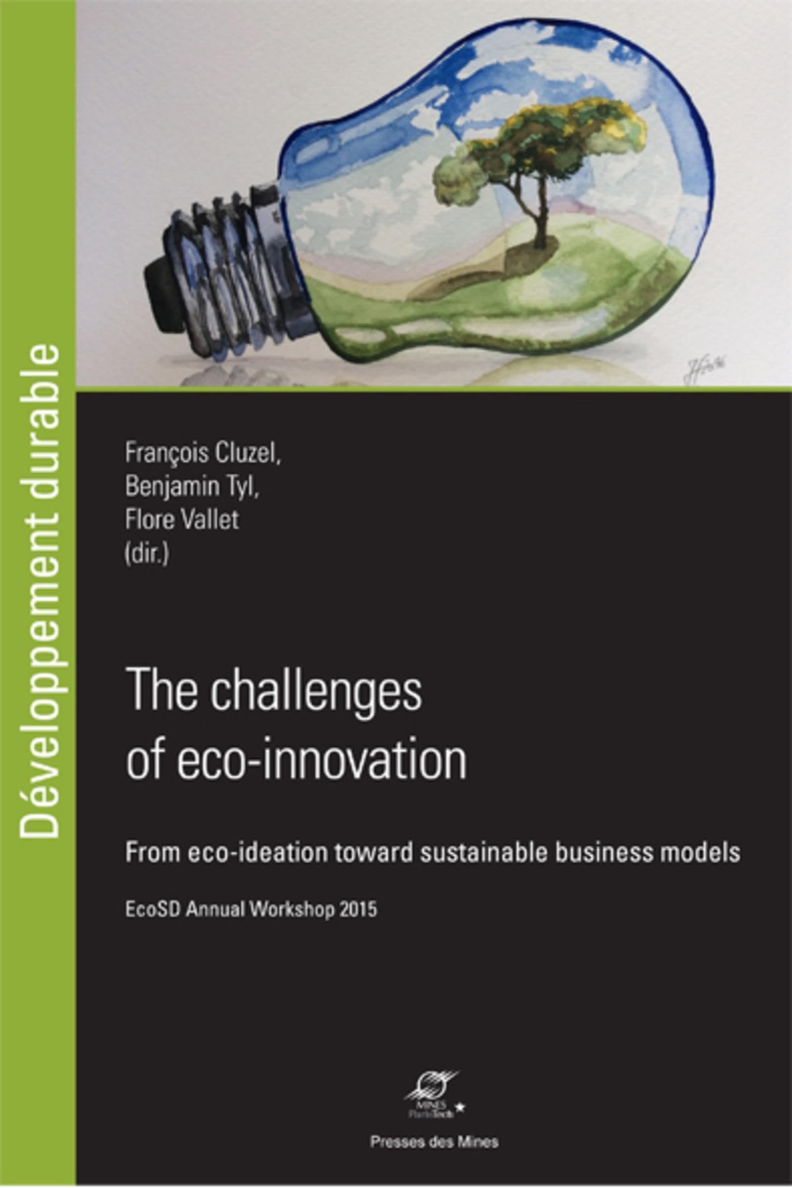 The challenges of eco-innovation: From eco-ideation toward sustainable business models. EcoSD annual workshop 2015. book