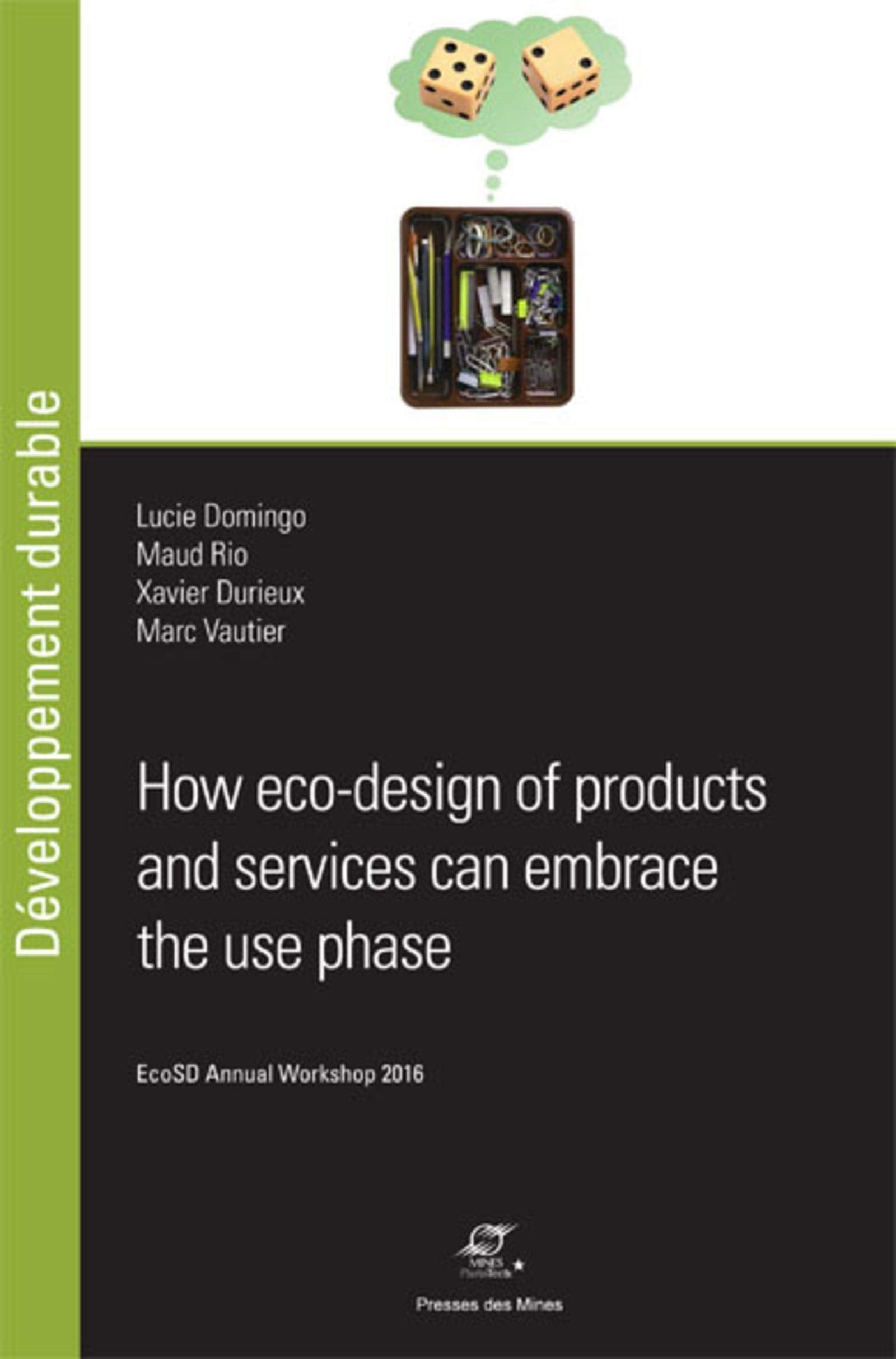 How eco-design of products and services can embrace the use phase: EcoSD annual workshop 2016 book