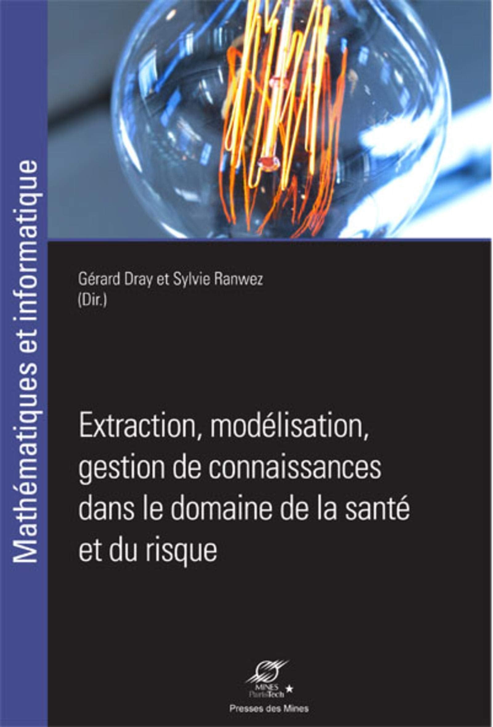 Extraction, modélisation, gestion de connaissances dans le domaine de la santé et du risque book