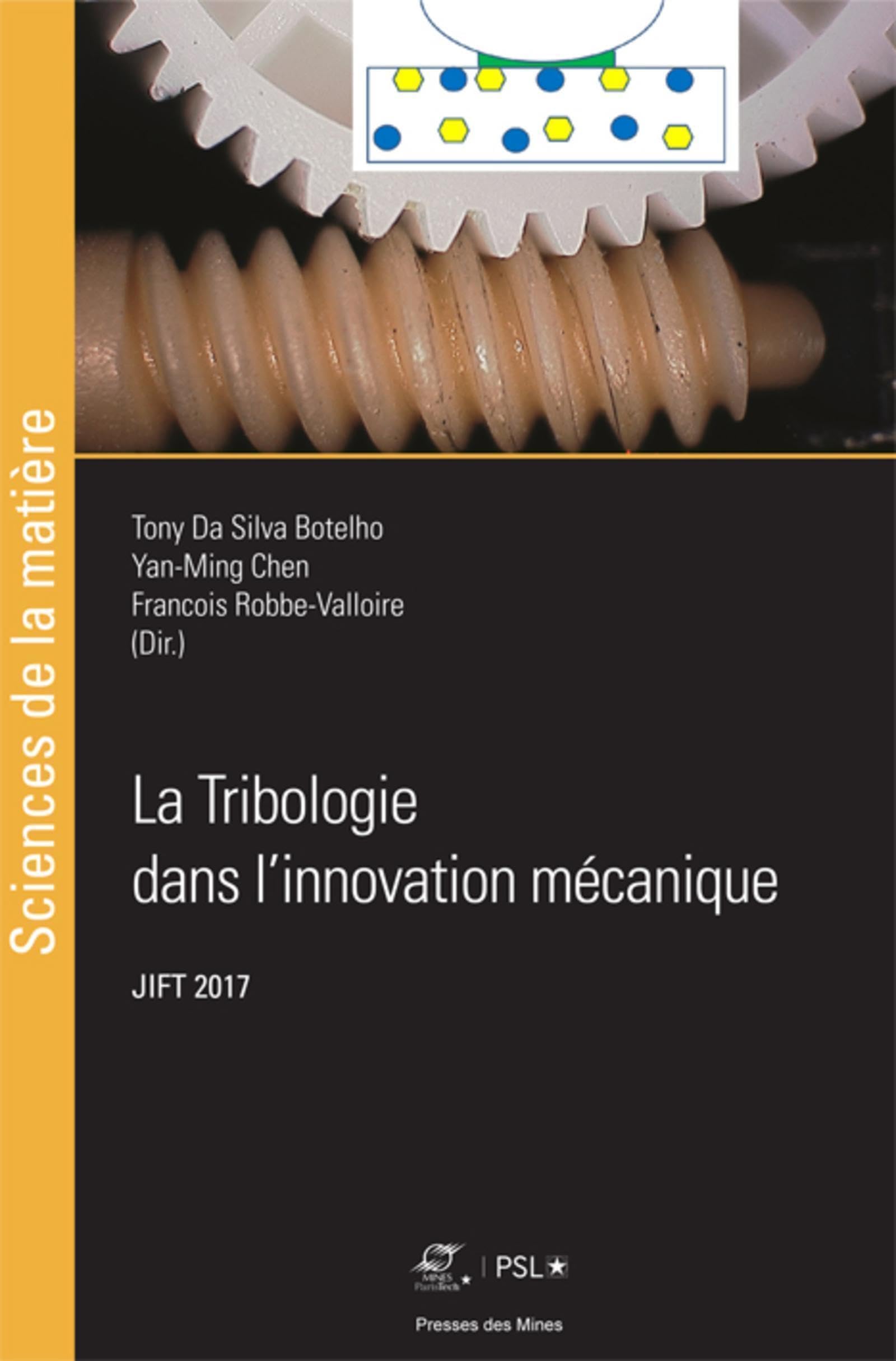 La Tribologie dans l'innovation mécanique: JIFT 2017 book