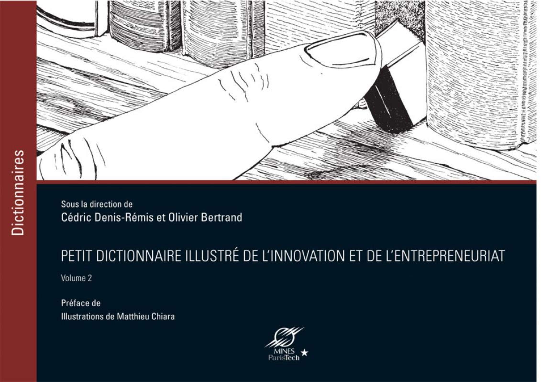 Petit dictionnaire illustré de l'Innovation et de l'Entrepreneuriat: Préface de Mounir Mahjoubi Illustrations de Matthieu Chiara book