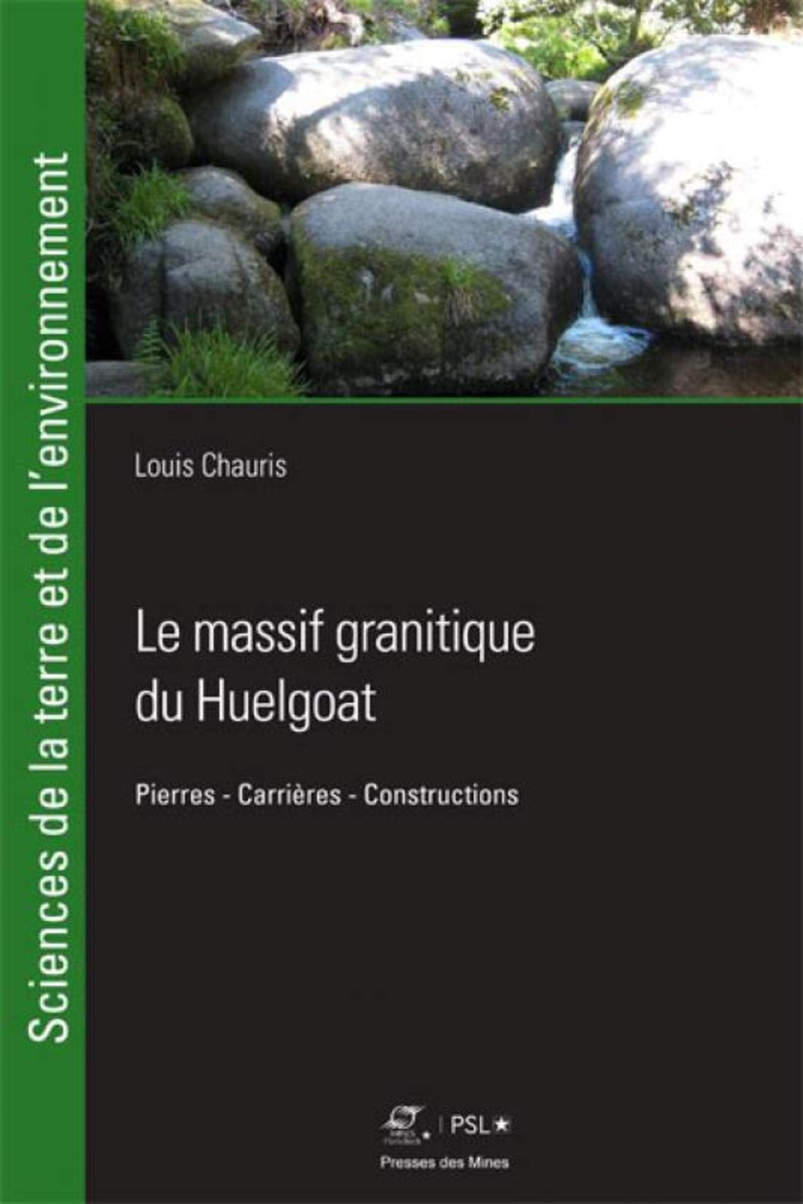 Le massif granitique du Huelgoat: Pierres - Carrières - Construction book