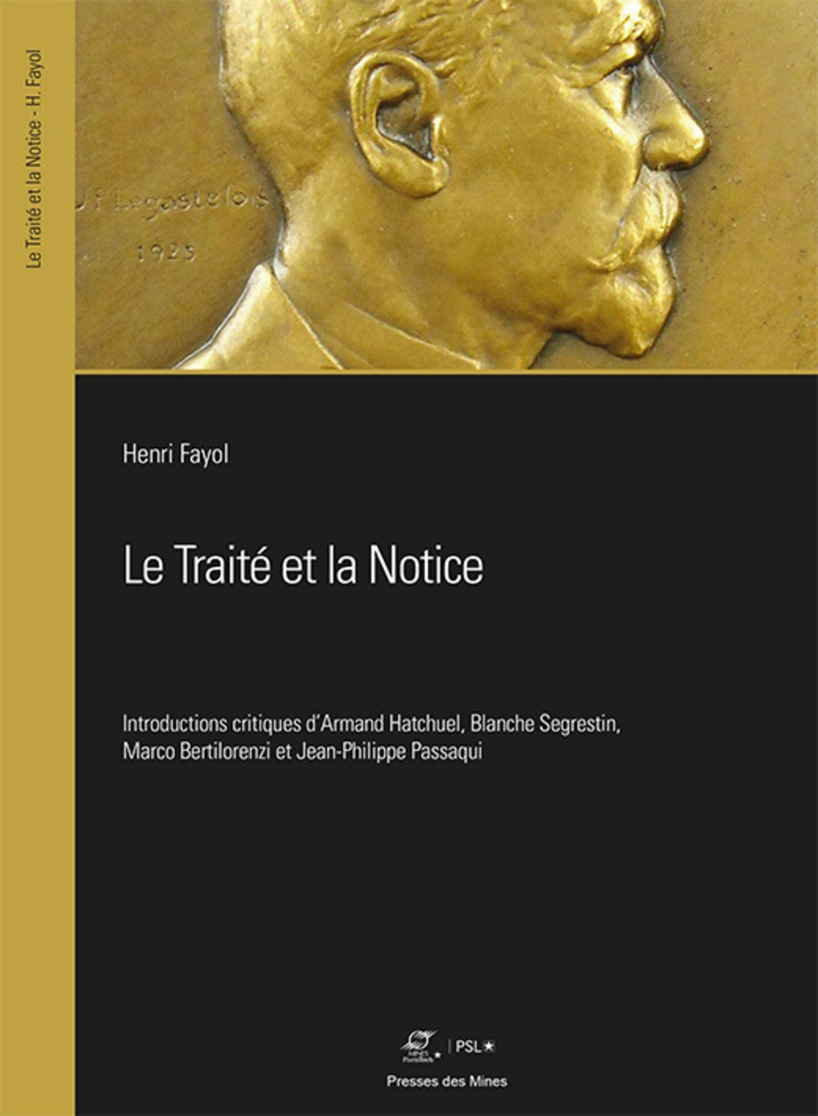 Le Traité et la Notice: Relire Fayol avec Fayol Introductions critiques d'Armand Hatchuel, Blanche Segrestin, Marco Bertilorenzi book
