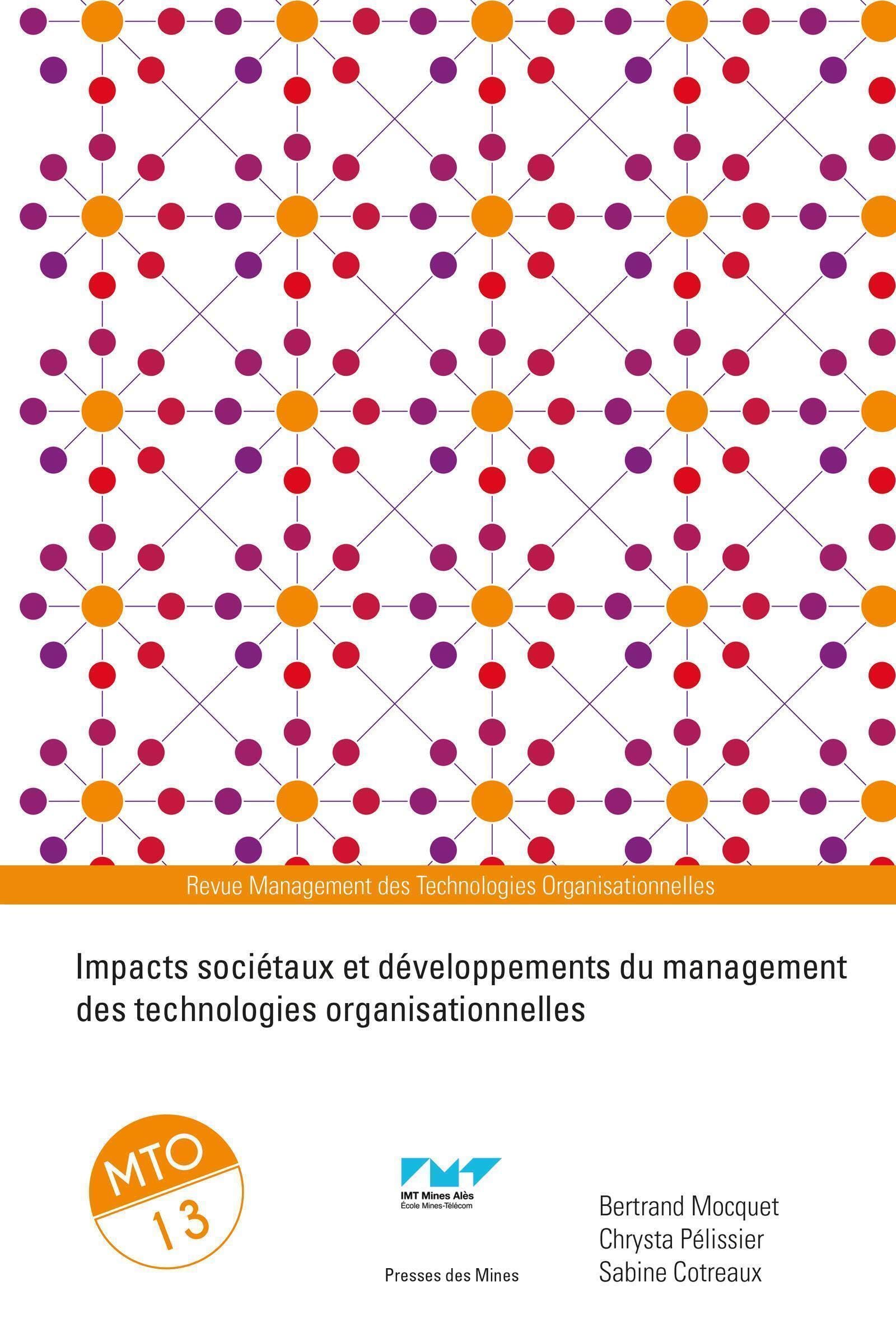Impacts sociétaux et développements du management des technologies organisationnelles: MTO 13 book