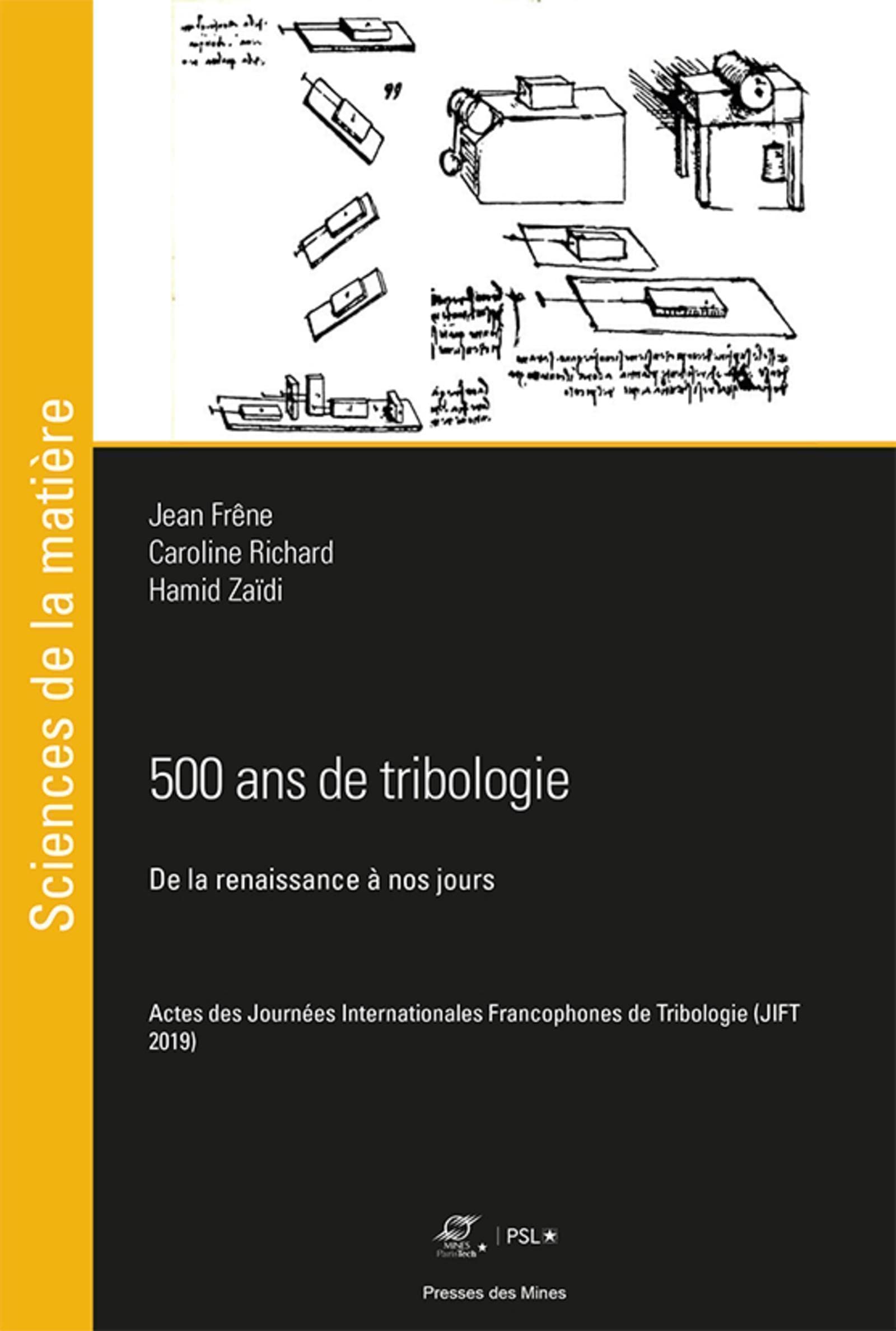 500 ans de tribologie: De la Renaissance à nos jours. Actes des Journées Internationales Francophones de Tribologie (JIFT 2019) book