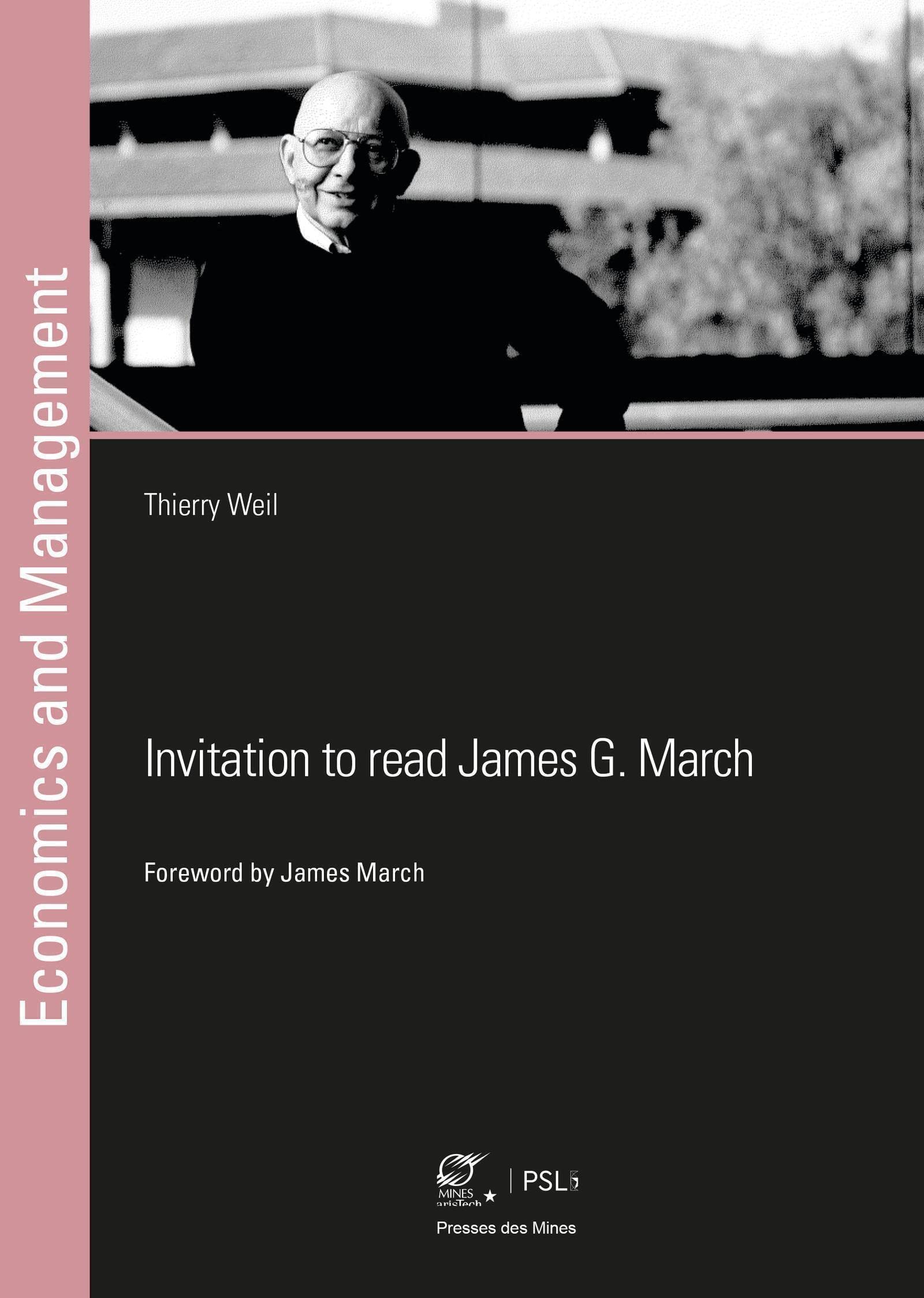 Invitation to read James G. March: Reflections on the processes of decision making, learning and change in organizations book