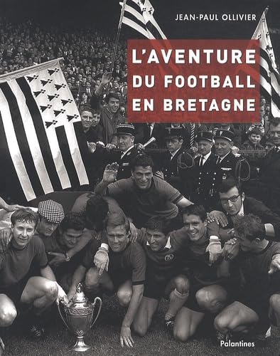 L'aventure du football en Bretagne Leisure & Fun