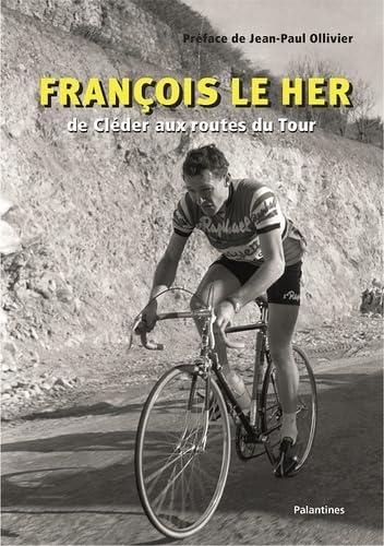 François Le Her: De Cléder aux routes du Tour book