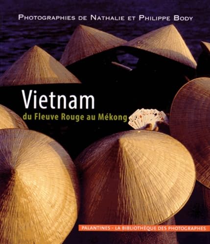Vietnam: Du Fleuve Rouge au Mékong book