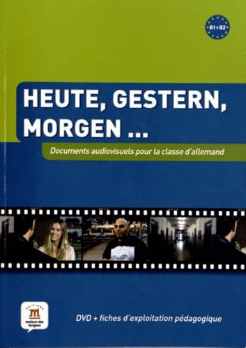 HEUTE GESTERN MORGEN FICHIERS PHOTOCOPIABLES + DVD B1-B2: Documents audiovisuels pour la classe d'allemand Professional & Reference Books
