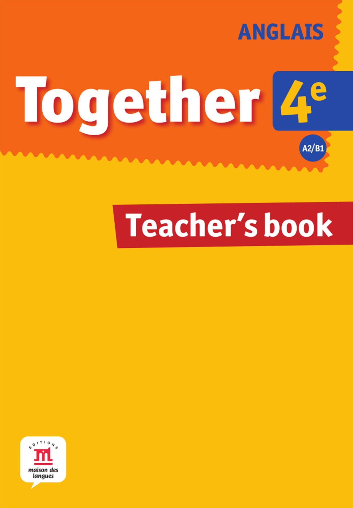 TOGETHER ANGLAIS 4E GUIDE PEDAGOGIQUE PAPIER (0): Teacher's book Professional & Reference Books