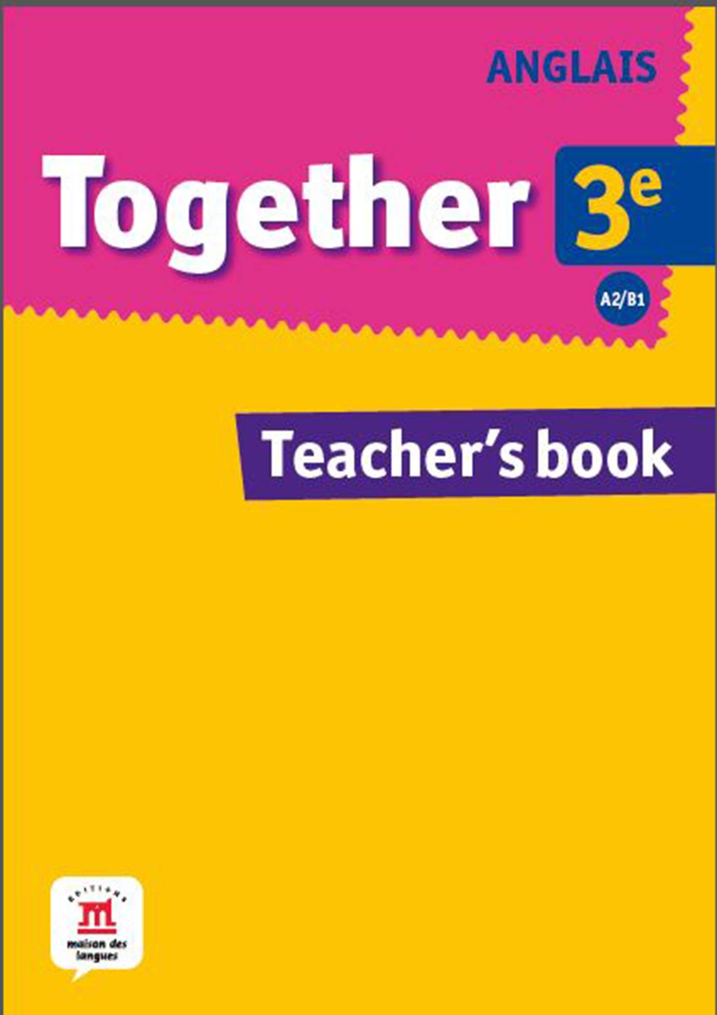 TOGETHER 3E - GUIDE DU PROFESSEUR PAPIER: Teacher's book Professional & Reference Books