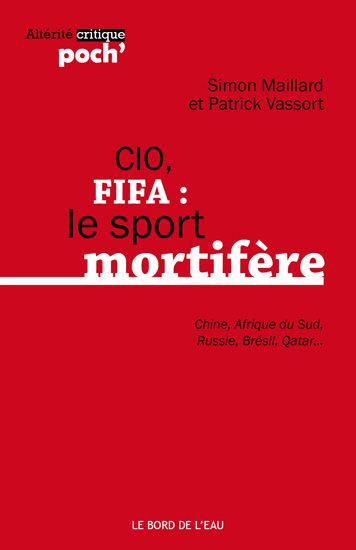 CIO, FIFA : le sport mortifère : Chine, Afrique du Sud, Russie, Brésil, Qatar... book
