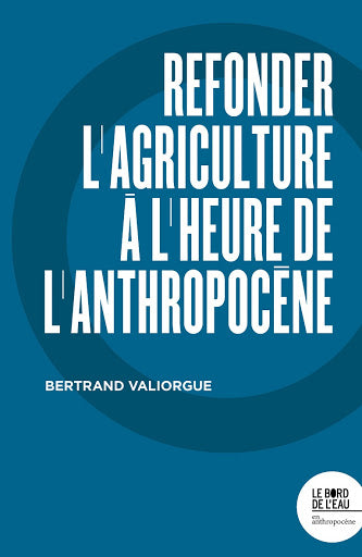Refonder l'agriculture à l'heure de l'anthropocène Leisure, Home & Garden