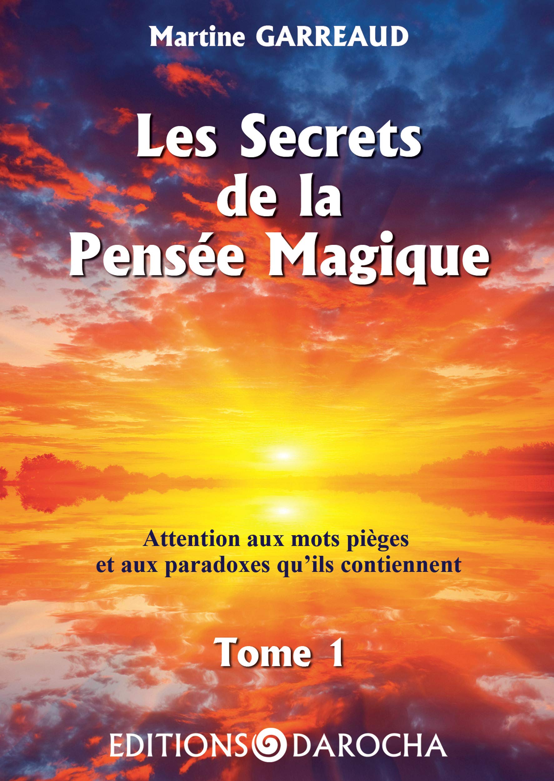 LES SECRETS DE LA PENSEE MAGIQUE - Les mots pièges et les paradoxes qu'ils contiennent Books