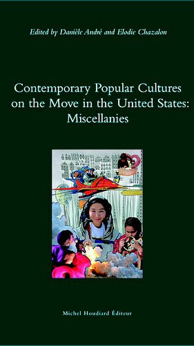 Contemporary popular cultures on the move in the United States : miscellanies book