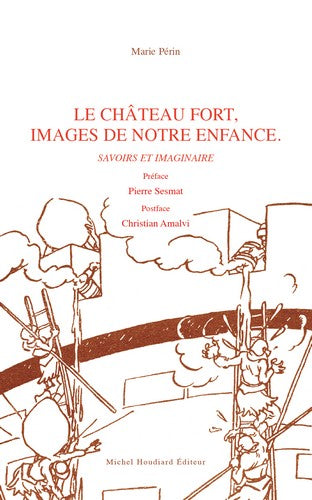 Le château fort, images de notre enfance : savoirs et imaginaire Books