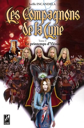 Les Compagnons de la Lune, Tome 3 : Le printemps d'Ylénis book
