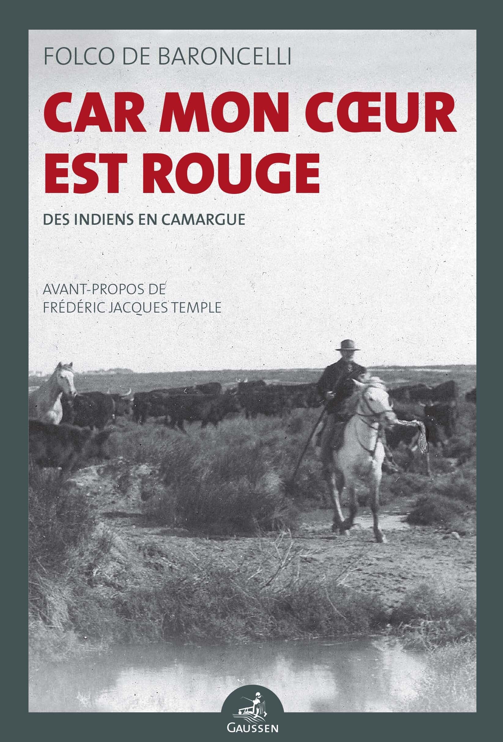 Car mon coeur est rouge : Des Indiens en Camargue book