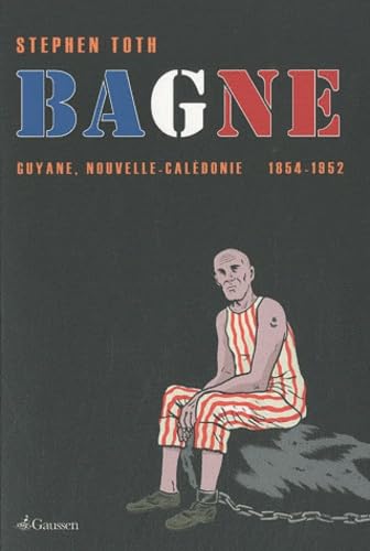 Bagne: Guyane, Nouvelle-Calédonie 1854-1952 Hobbies & Crafts