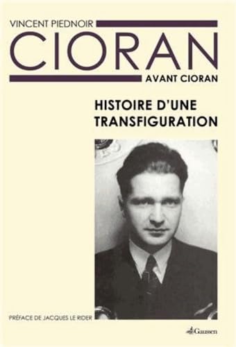 Cioran avant Cioran: Histoire d'une transfiguration Hobbies & Crafts