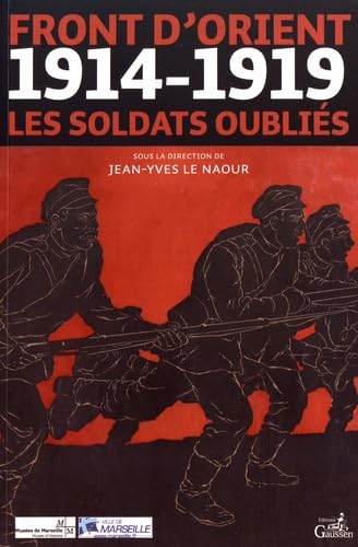 Front d'Orient : 1914-1919, les soldats oubliés Politics & History