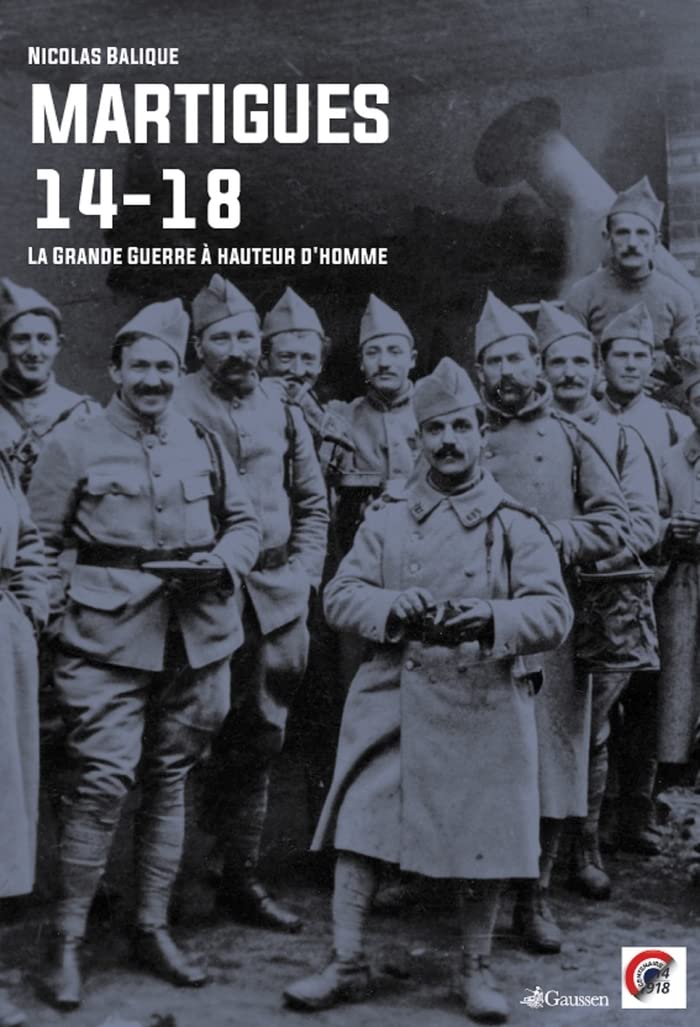 Martigues 1914-1918 : La Grande Guerre à hauteur d'homme Politics & History