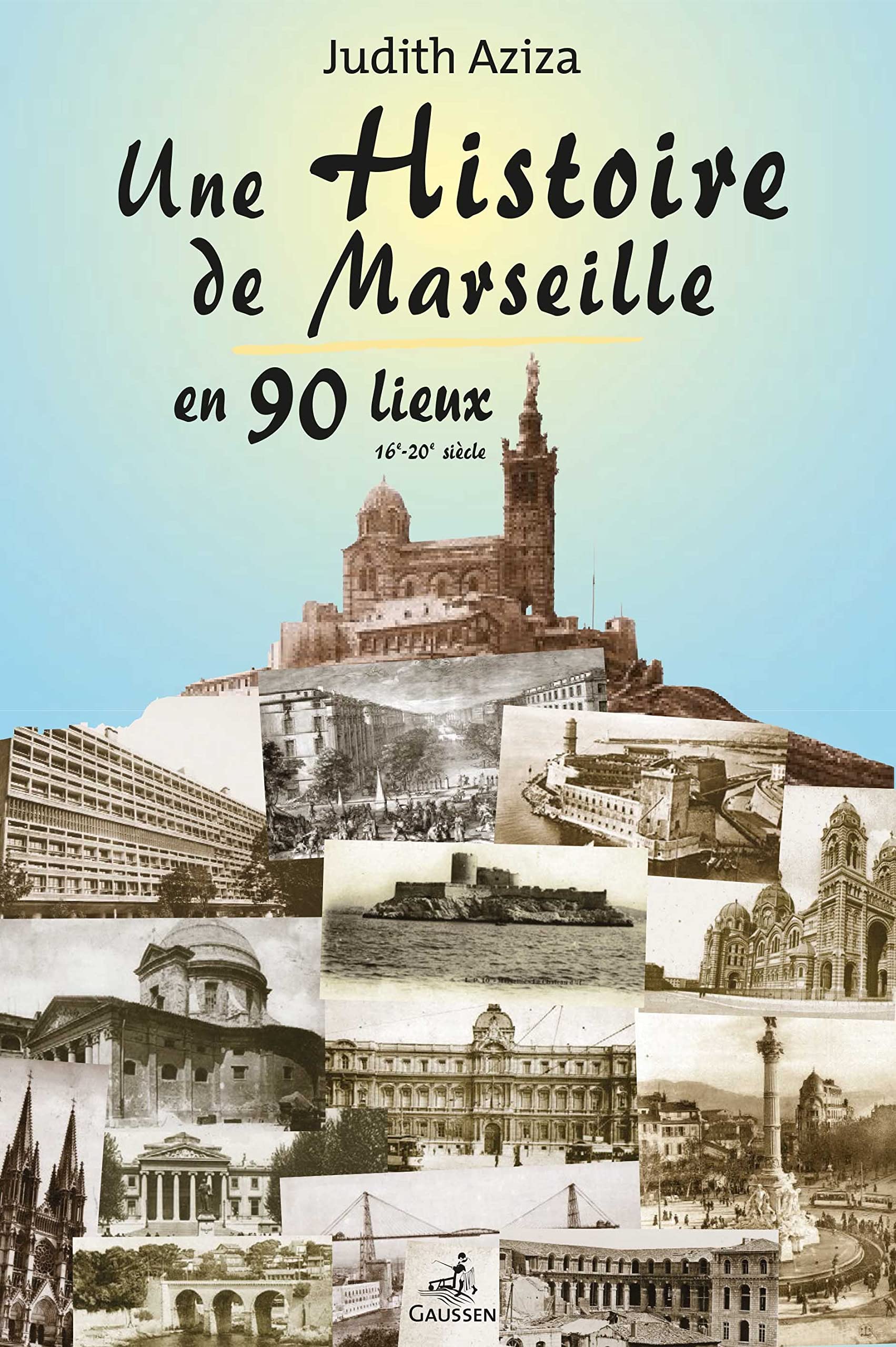 Une histoire de Marseille en 90 lieux : 16e-20e siècle book