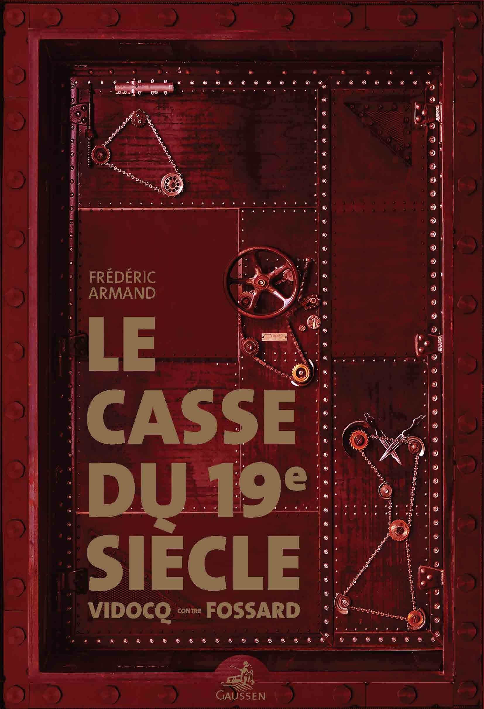 Le casse du 19e siècle: Vidocq contre Fossard Politics & History