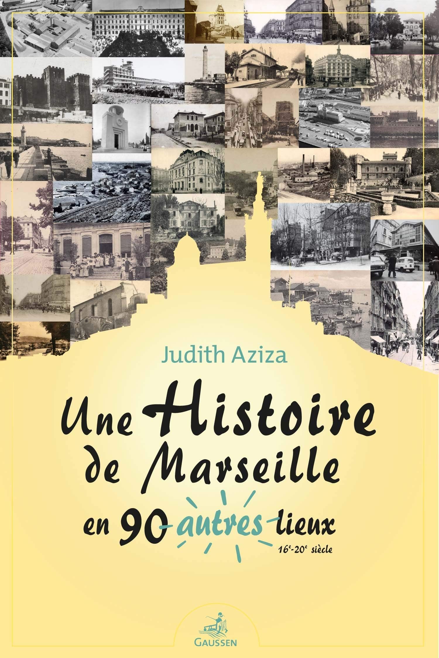 Une histoire de Marseille en 90 autres lieux: (16e-20e siècle) Contemporary literature