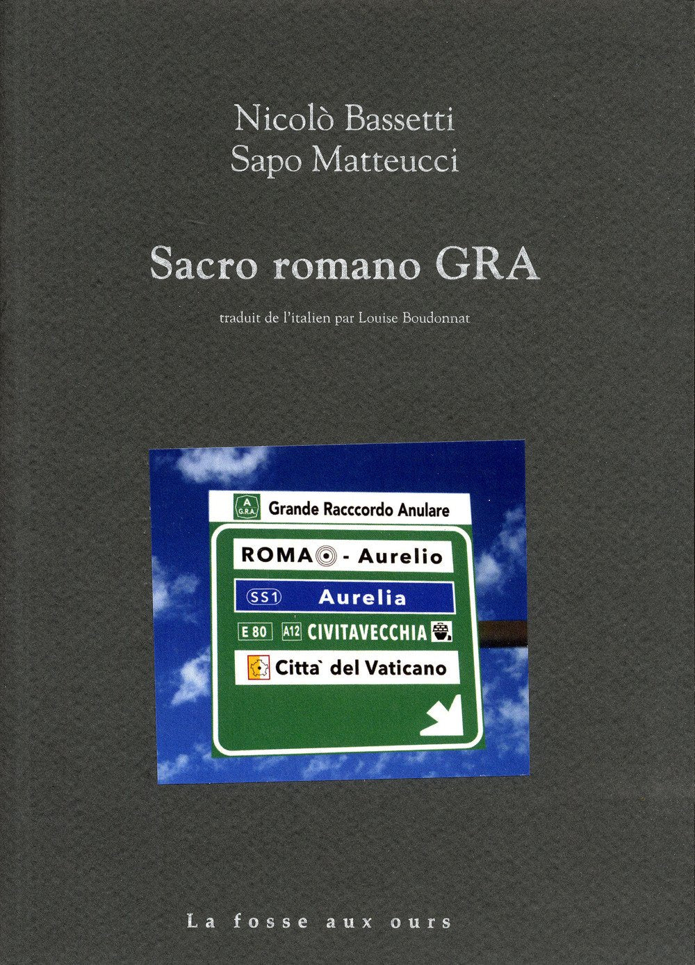 Sacro romano GRA: Etres, lieux, paysages du Grande Raccordo Anulare book