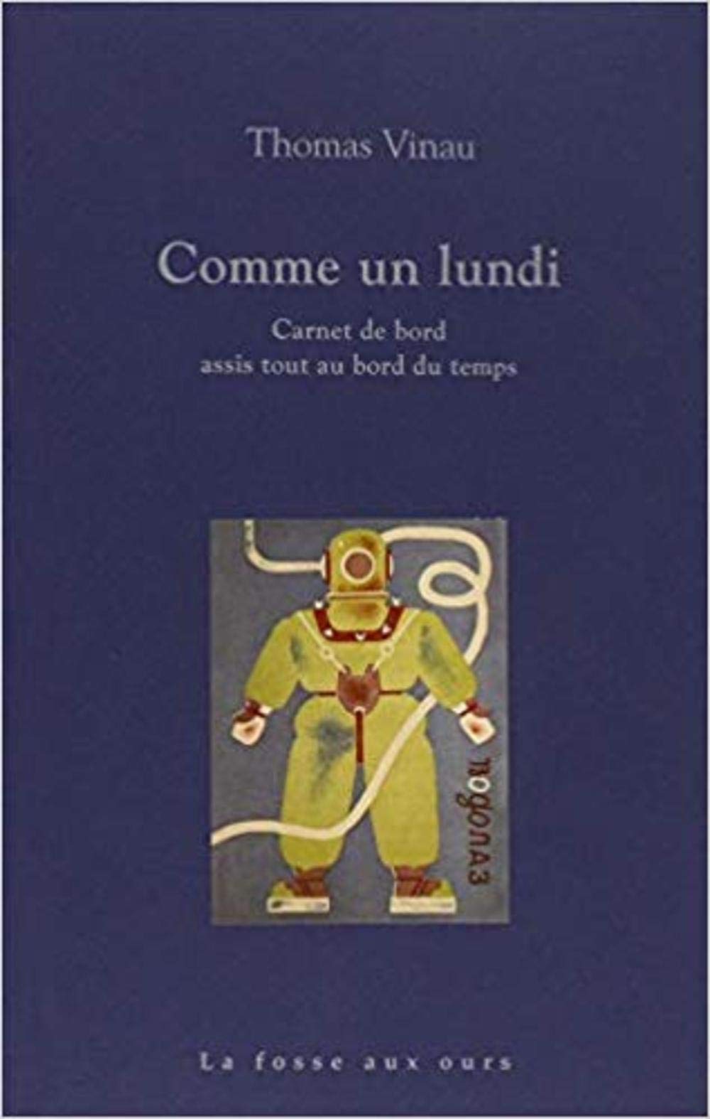 Comme un lundi: Carnet de bord assis tout au bord du temps book