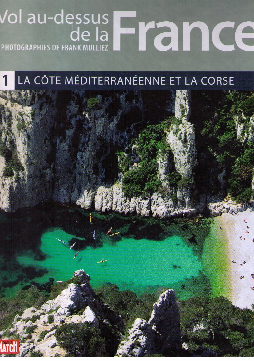Vol au dessus de la france la cote mediterraneenne et la corse Books