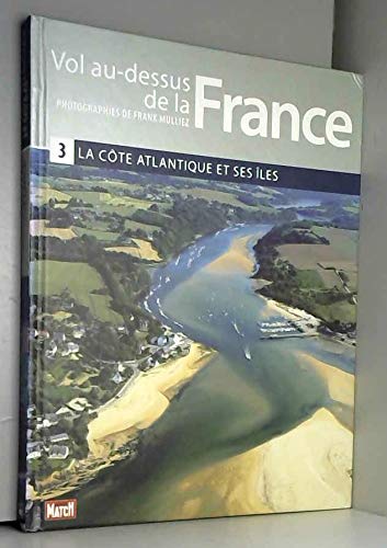 Vol Au-Dessus De La France N° 3 - La Côte Atlantique Et Ses Îles Books