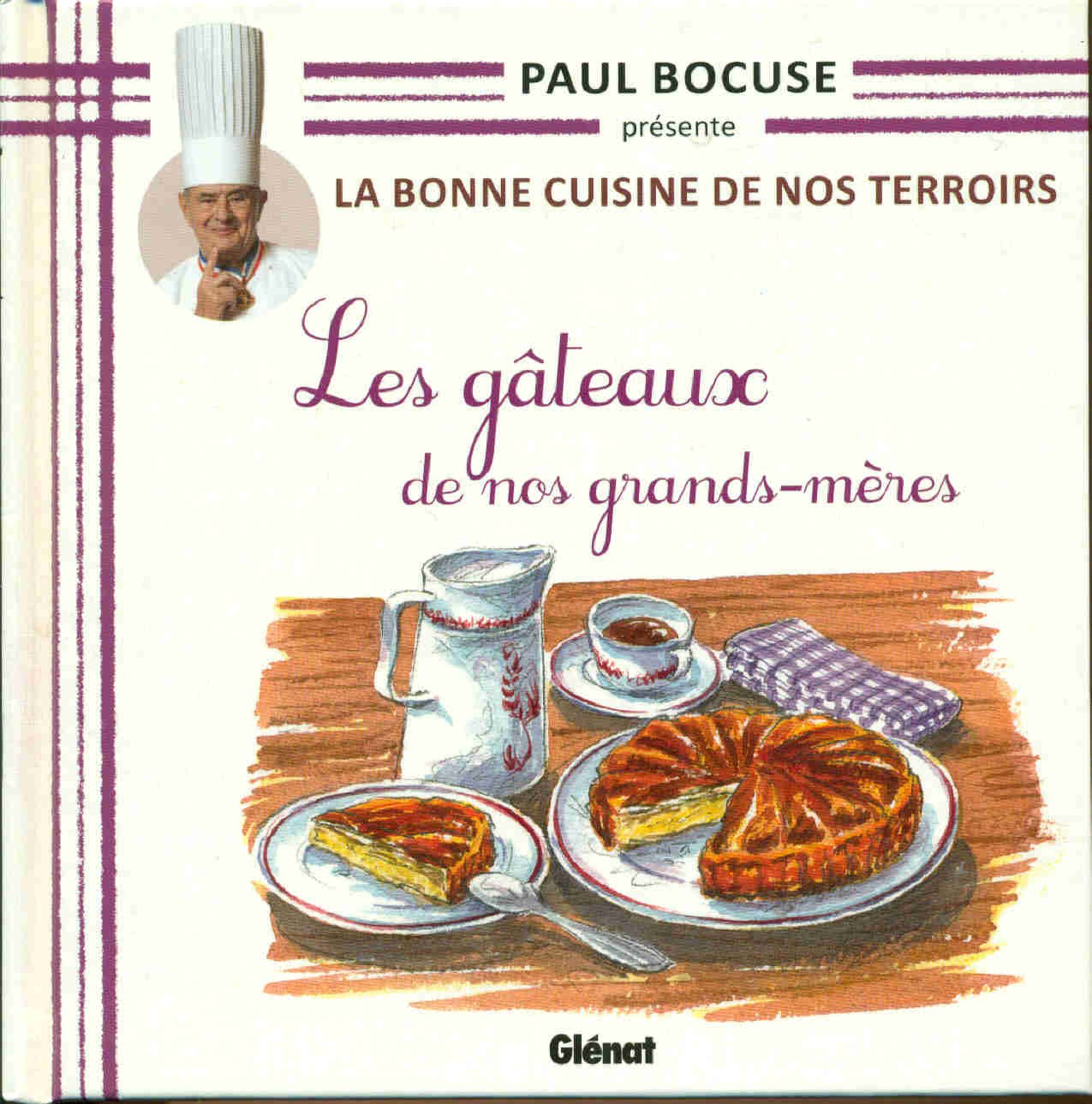Paul Bocuse présente La Bonne Cuisine De Nos Terroirs Les gâteaux de nos grands-mères. book