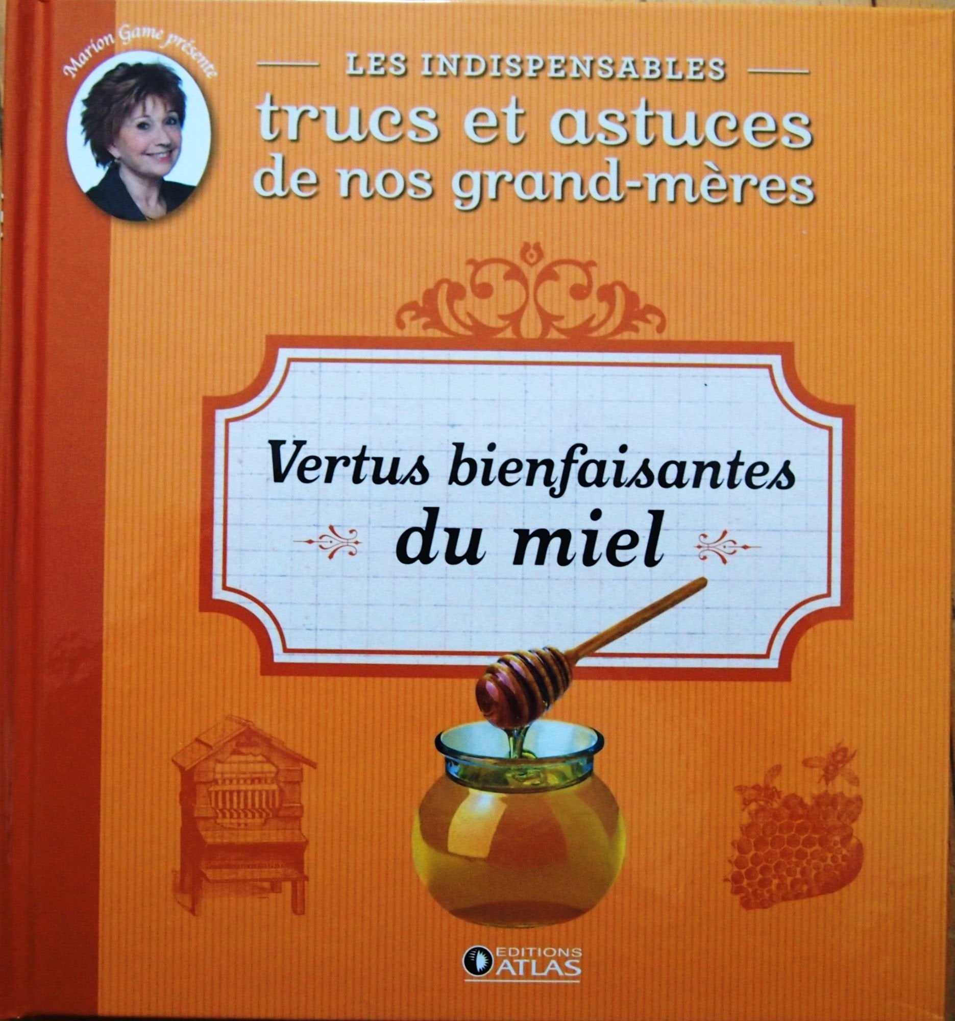 Indispensables Trucs et Astuces 11 Vertus bienfaisantes du miel book