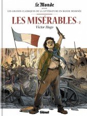 Les Misérables T2, Le monde présente les grands classiques de la littérature en bande dessinée Par Victor Hugo book