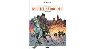 MICHEL STROGOFF -LE MONDE LES GRANDS CLASSIQUES DE LA LITTERATURE EN BANDE DESSINEE book