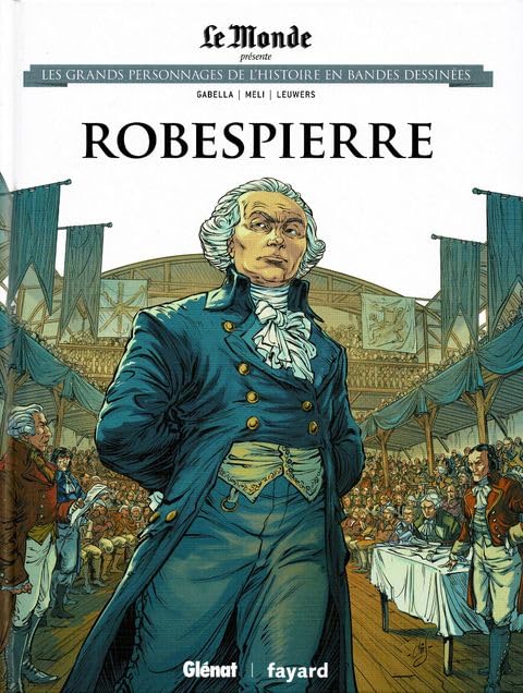 Les grands personnages de l'Histoire en bandes dessinées Titre de l'album * Tome 16 : Robespierre Books