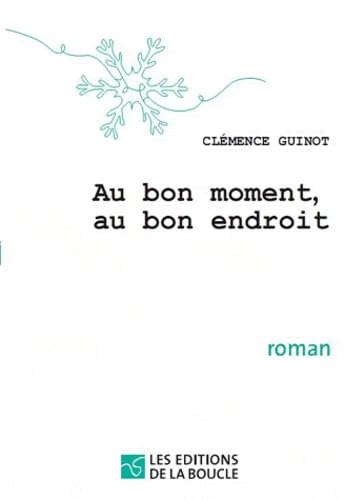 Au bon moment, au bon endroit book